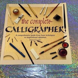 The Complete Calligrapher- Emma Callery Comprehensive Guide to Basic Techniques